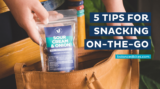 5 Tips for Snacking On-the-Go