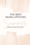 The Best Nude Lipsticks – Summer 2022 Edition — Beautiful Makeup Search