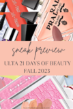 Ulta 21 Days of Beauty Fall 2023 Beauty Steals — Beautiful Makeup Search