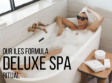 Welcome to our Iles Formula “Deluxe Spa” Ritual