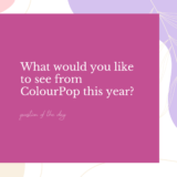 What would you like to see from ColourPop this year?